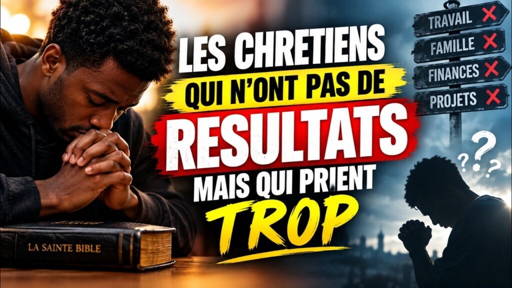 LES CHRETIENS QUI N'ONT PAS DE RESULTATS MAIS QUI PRIENT TROP